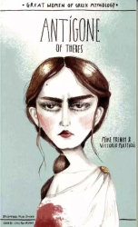 Great Women Of Greek Mythology -  Antigone Of Thebes